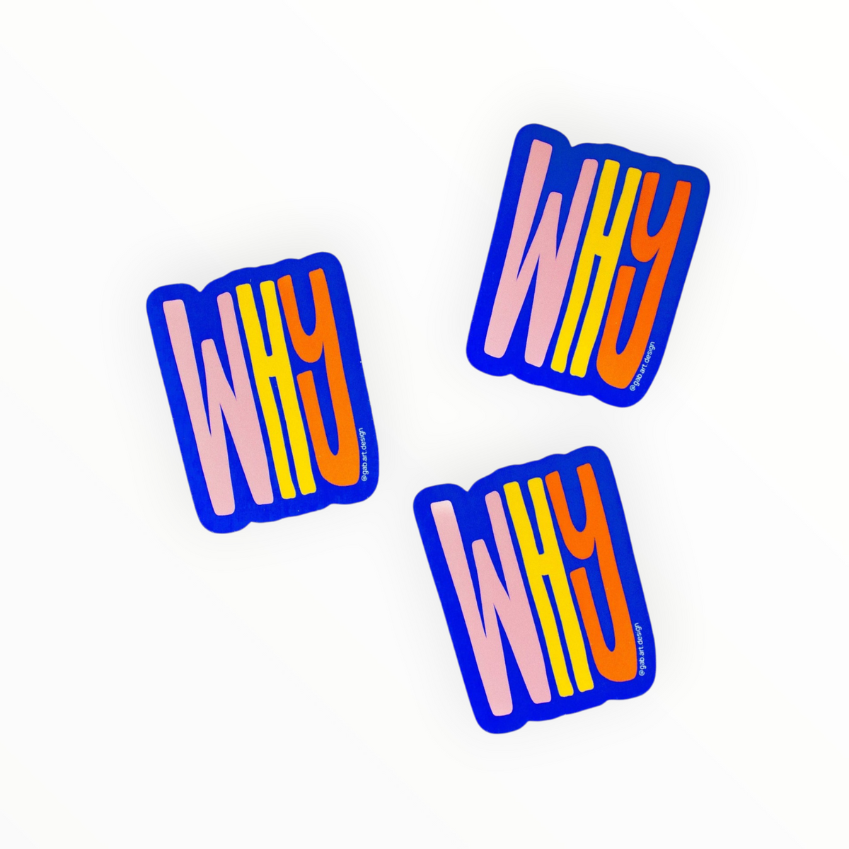 Three identical die-cut stickers featuring the word 'WHY' in stylized pink, yellow, and orange lettering with a thick blue border, arranged on a plain white background.