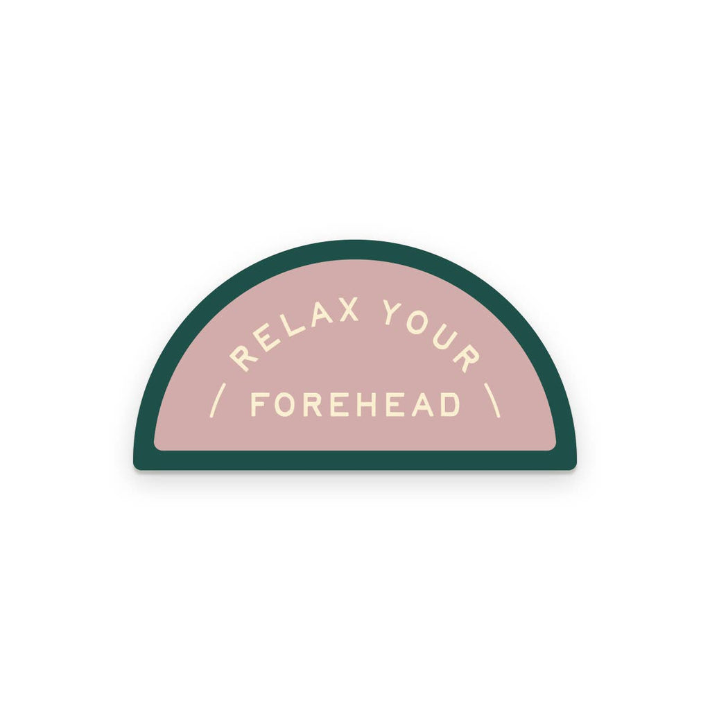 Ruff House Print Shop - Relax Your Forehead Sticker - The Paper Drawer