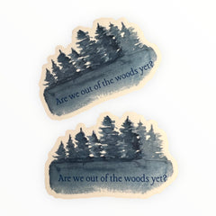 Are We Out Of The Wood Yet? Sticker - The Paper Drawer