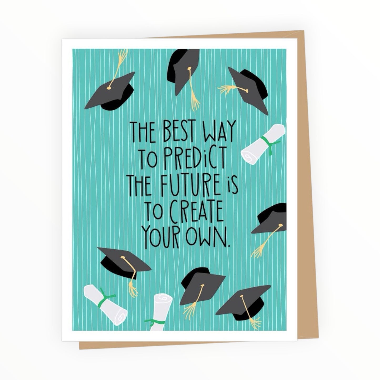 Create Your Own Future quote graduation card by Apartment 2 Cards, "The best way to predict the future is to create your own", 4.25 x 5.5 inches, kraft envelope