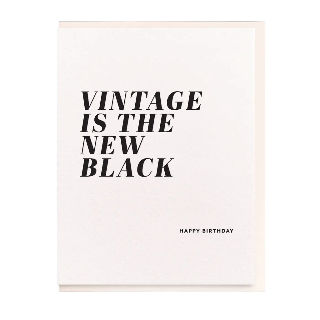 Vintage is the New Black birthday letterpress card by Dahlia Press, blank interior, off-white envelope, 4.25 x 5.5 inches