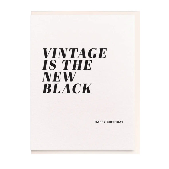 Vintage is the New Black birthday letterpress card by Dahlia Press, blank interior, off-white envelope, 4.25 x 5.5 inches