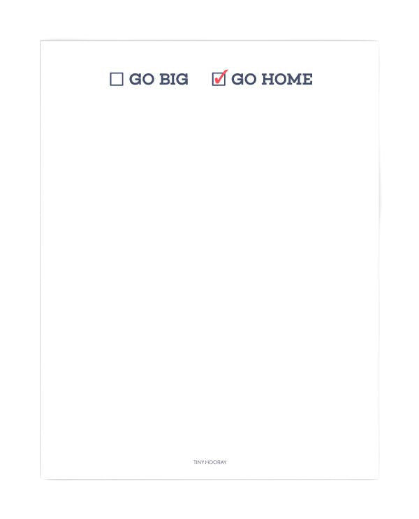 Go Big or Go Home Notepad - The Paper Drawer
