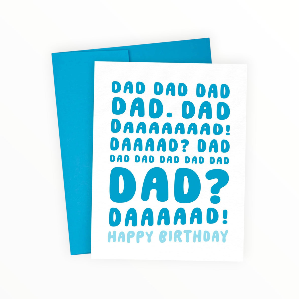 Dad Dad Dad Happy Birthday greeting card by Kreate Paper Co., funny birthday card for Dad, 4.25 x 5.5 inches, teal envelope