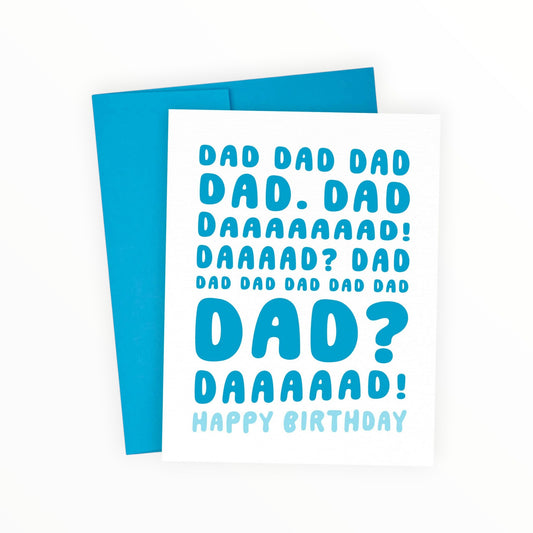 Dad Dad Dad Happy Birthday greeting card by Kreate Paper Co., funny birthday card for Dad, 4.25 x 5.5 inches, teal envelope