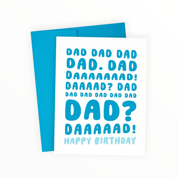 Dad Dad Dad Happy Birthday greeting card by Kreate Paper Co., funny birthday card for Dad, 4.25 x 5.5 inches, teal envelope