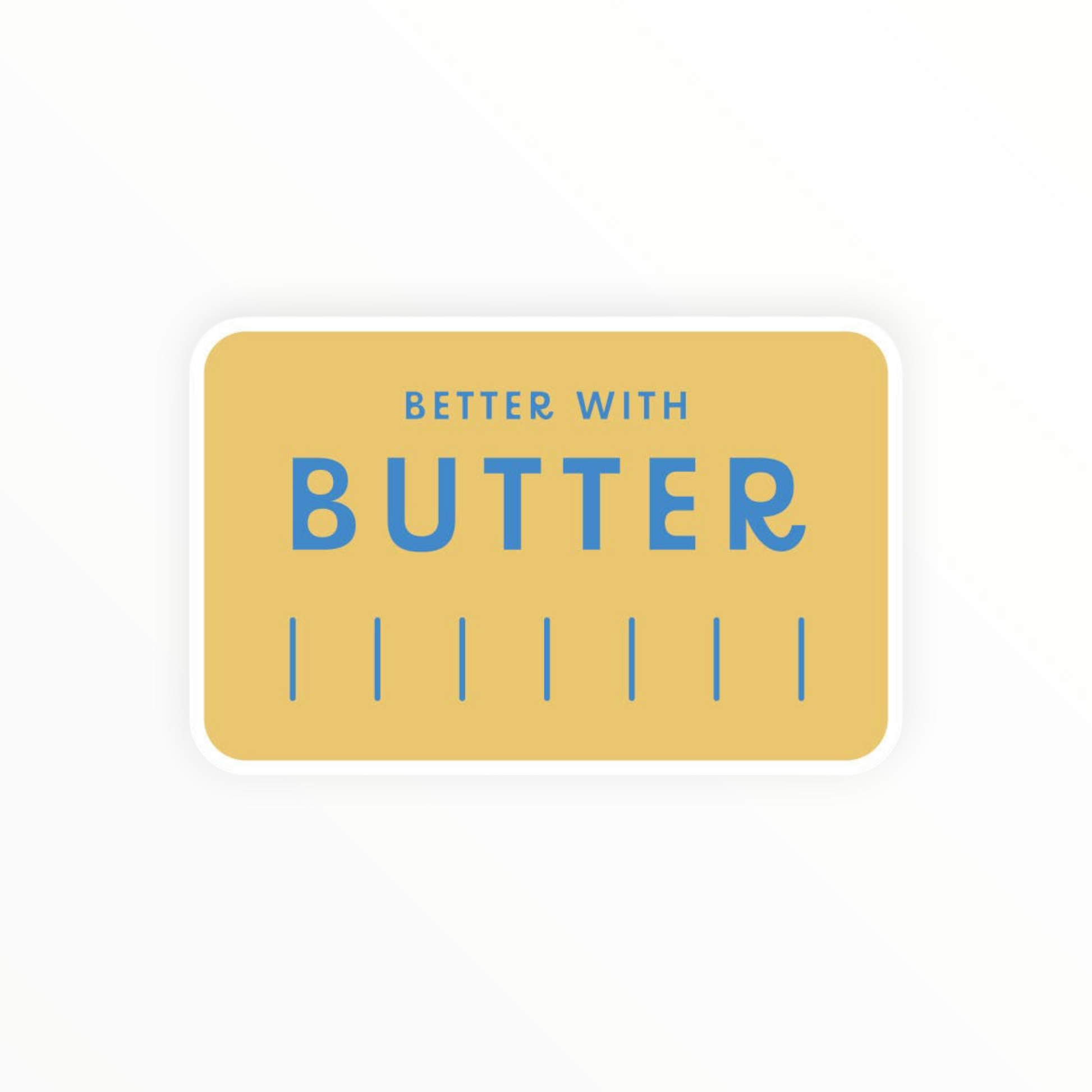 Better With Butter matte vinyl sticker by Ruff House Print Shop, durable against scratches rain and sunlight, 3 inches, Lawrence KS