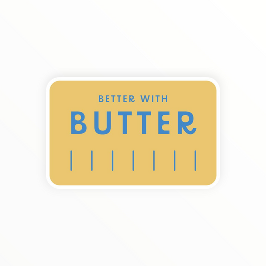 Better With Butter matte vinyl sticker by Ruff House Print Shop, durable against scratches rain and sunlight, 3 inches, Lawrence KS