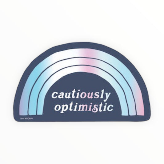 Cautiously Optimistic vinyl sticker by Tiny Hooray, 2 x 3 inches