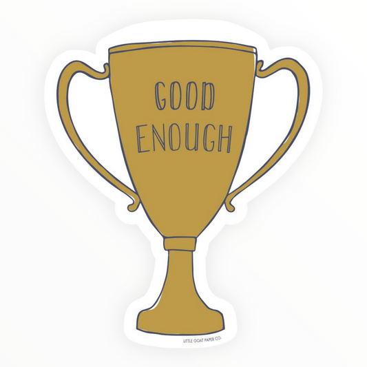 Good Enough matte sticker by Tiny Hooray, 2 x 3 inches