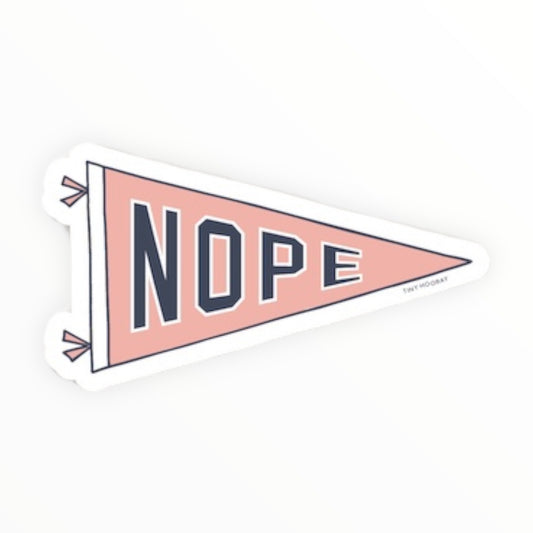 Nope Not Today vinyl sticker by Tiny Hooray, 2 x 3 inches