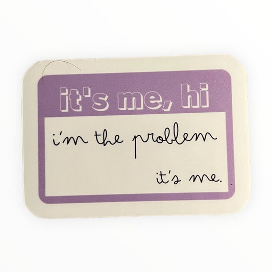 It's Me Hi I'm the Problem It's Me Taylor Swift-inspired waterproof sticker by Typo Lettering Co, 2.6 x 1.8 inches