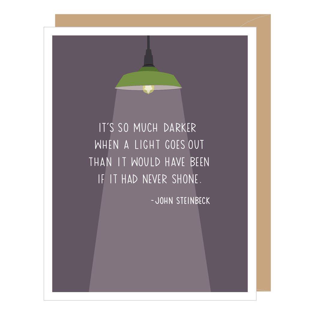John Steinbeck quote sympathy card by Apartment 2 Cards, "It's so much darker when a light goes out", blank interior, 4.25 x 5.5 inches, kraft envelope