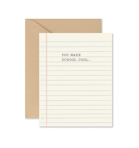 You Make School Cool teacher appreciation card by Ginger P. Designs, blank interior, tan latte envelope, 4.25 x 5.5 inches