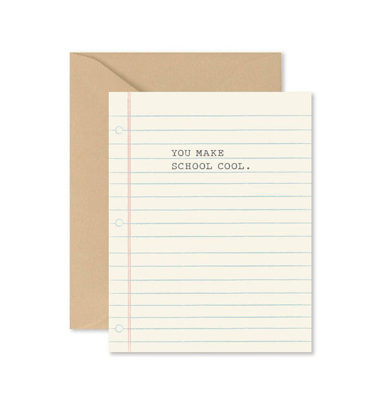 You Make School Cool teacher appreciation card by Ginger P. Designs, blank interior, tan latte envelope, 4.25 x 5.5 inches