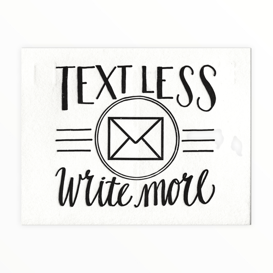 Text Less Write More letterpress postcard by Ink Meets Paper, individual postcard, 4.25 x 5.5 inches