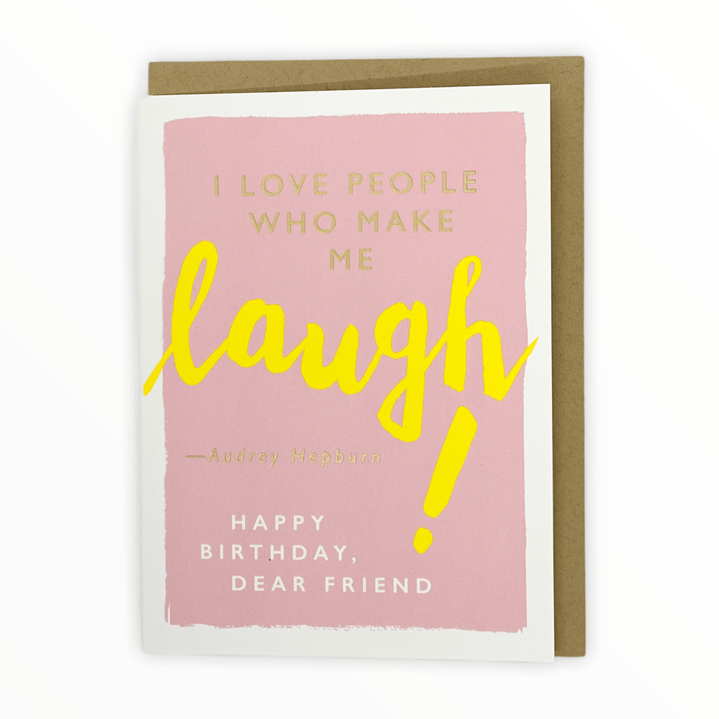 I Love People Who Make Me Laugh birthday card by J.Falkner Cards, Audrey Hepburn quote, blank interior, brown envelope, 4.5 x 6.125 inches
