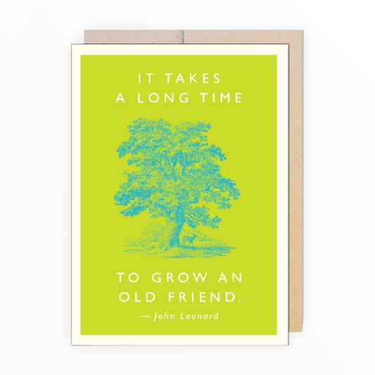 It Takes a Long Time to Grow an Old Friend friendship card by J.Falkner Cards, John Leonard quote, gold foil lettering, blank interior, kraft envelope, 4.625 x 6.25 inches