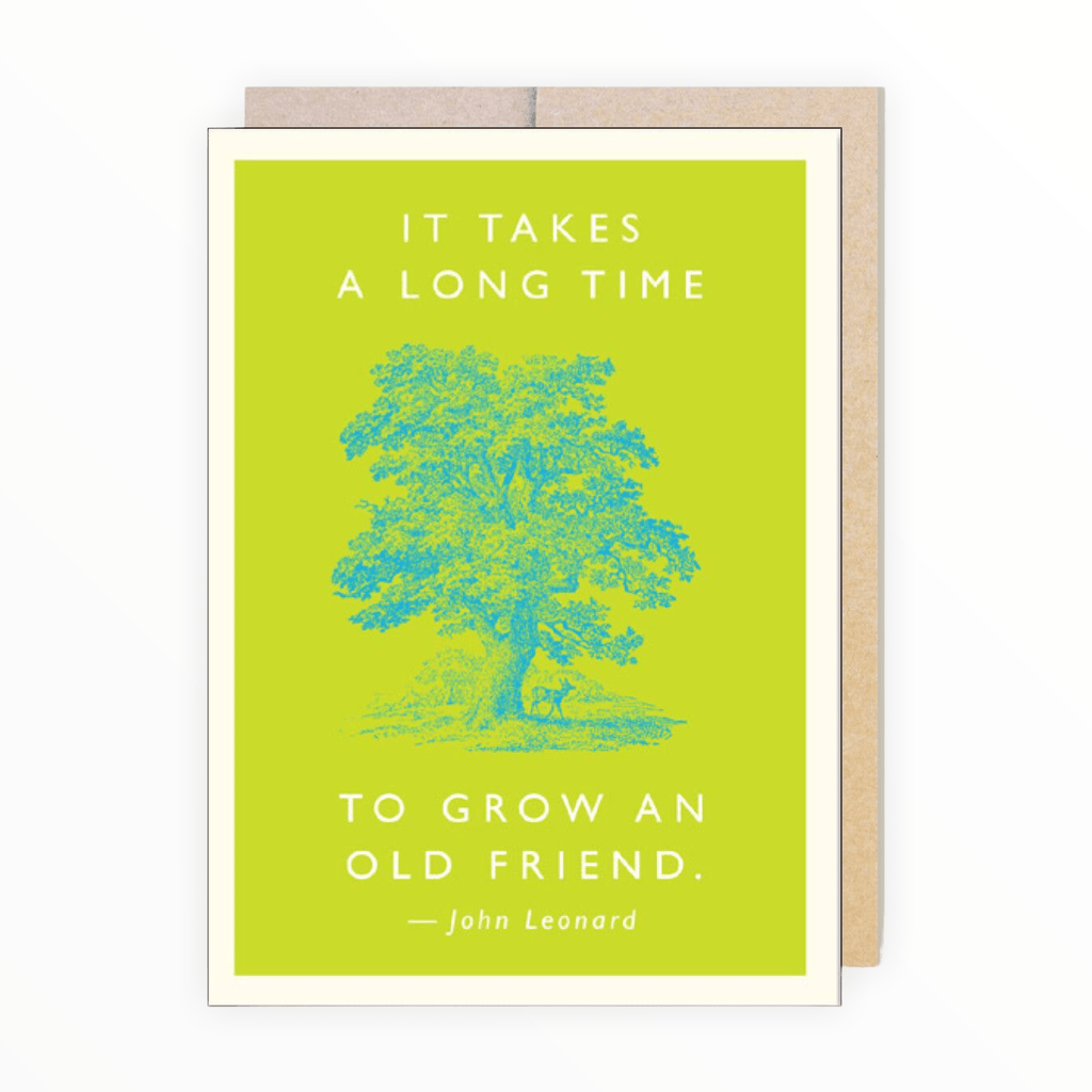 It Takes a Long Time to Grow an Old Friend friendship card by J.Falkner Cards, John Leonard quote, gold foil lettering, blank interior, kraft envelope, 4.625 x 6.25 inches