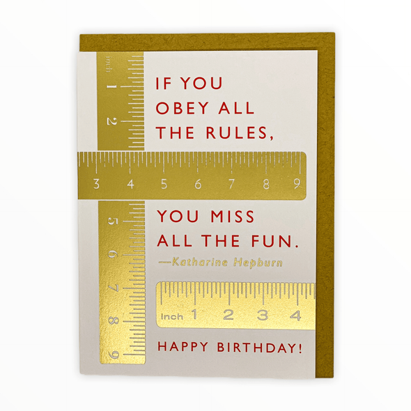 If You Obey All the Rules You Miss All the Fun birthday card by J.Falkner Cards, Katharine Hepburn quote, gold foil rulers, blank interior, gold envelope, 4.5 x 6.125 inches