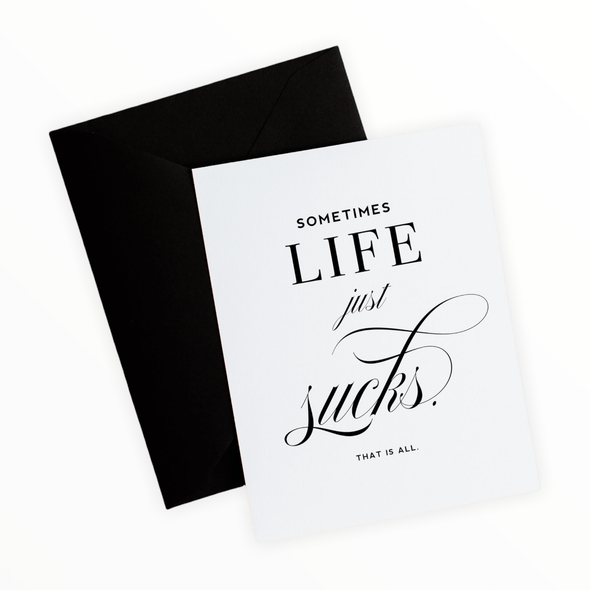 Sometimes Life Just Sucks encouragement card by Kitty Meow Boutique, blank interior, black envelope, 4.25 x 5.5 inches
