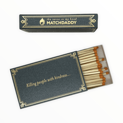 Killing people with kindness... Matchbox - The Paper Drawer
