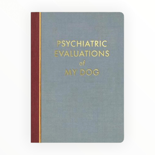 Psychiatric Evaluations of My Dog - The Paper Drawer