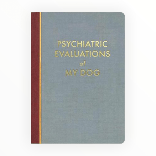 Psychiatric Evaluations of My Dog journal by Mincing Mockingbird, faux vintage cover with gold lettering, 120 off-white dot-grid pages, 5 x 7 inches