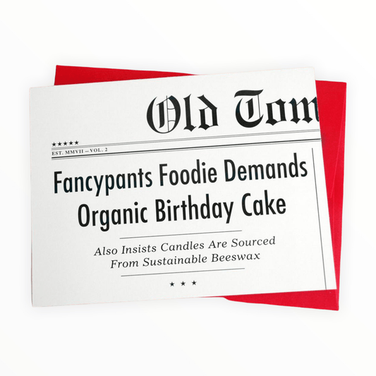 FancyPants Foodie Demands Organic Birthday Cake card by Old Tom Foolery, interior message Happy Birthday, red envelope, 4.25 x 5.5 inches