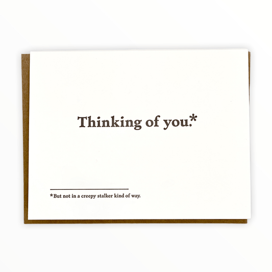 Thinking of You card by Old Tom Foolery, not in a creepy stalker kind of way, blank interior, kraft brown envelope, 4.25 x 5.5 inches