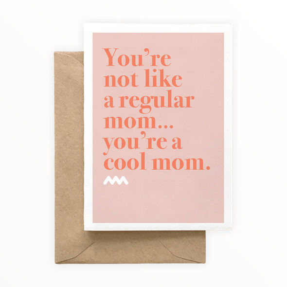 You're Not A Regular Mom, You're A Cool Mom - The Paper Drawer