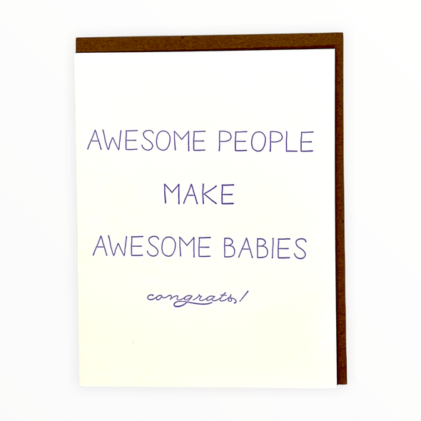 Awesome People Make Awesome Babies - The Paper Drawer