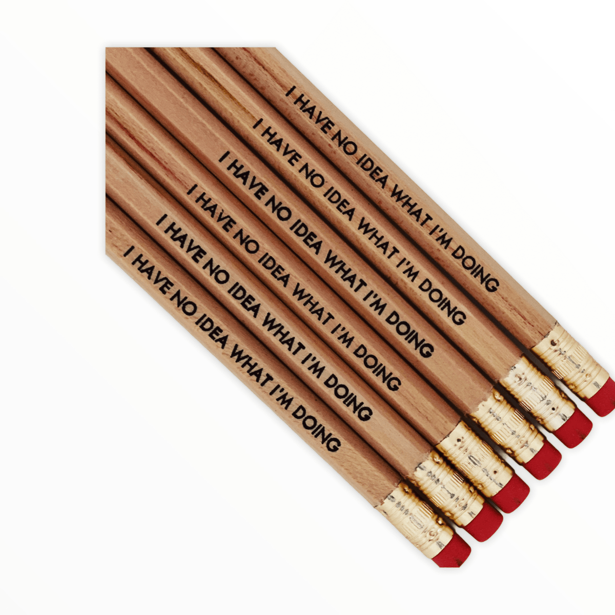 I Have No Idea What I'm Doing set of 6 number 2 pencils by Tiramisu Paperie, unsharpened, natural wood color