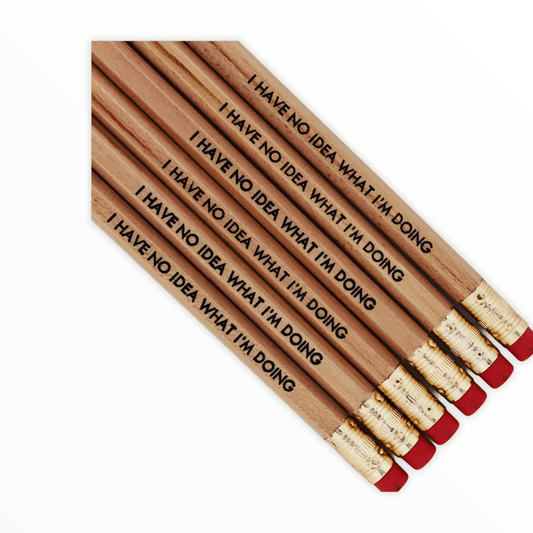 I Have No Idea What I'm Doing set of 6 number 2 pencils by Tiramisu Paperie, unsharpened, natural wood color