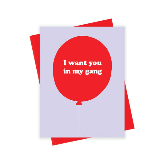 I Want You in My Gang greeting card by xou, blank interior, red envelope, made in New York City